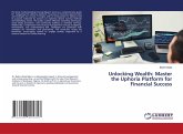 Unlocking Wealth: Master the Uphoria Platform for Financial Success Unlocking Wealth: Master the Uphoria Platform for Financial Success