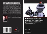 Robot controllato da Android con telecamera per visione notturna Robot controllato da Android con telecamera per visione notturna
