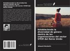 Estableciendo la diversidad de género dentro de las organizaciones del sector STEM del Reino Unido