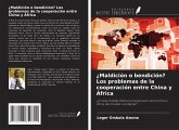 ¿Maldición o bendición? Los problemas de la cooperación entre China y África ¿Maldición o bendición? Los problemas de la cooperación entre China y África