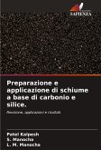 Preparazione e applicazione di schiume a base di carbonio e silice. Preparazione e applicazione di schiume a base di carbonio e silice.