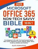 Microsoft Office 365 Non-Tech Savvy Bible (eBook, ePUB) Microsoft Office 365 Non-Tech Savvy Bible (eBook, ePUB)