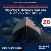 Sherlock Holmes und ein Brief von der Titanic (Die Abenteuer des alten Sherlock Holmes, Folge 28) (MP3-Download) Sherlock Holmes und ein Brief von der Titanic (Die Abenteuer des alten Sherlock Holmes, Folge 28) (MP3-Download)