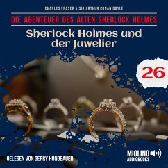 Sherlock Holmes und der Juwelier (Die Abenteuer des alten Sherlock Holmes, Folge 26) (MP3-Download) - Doyle, Sir Arthur Conan; Fraser, Charles