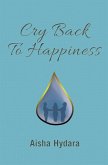 Cry Back To Happiness (eBook, ePUB)