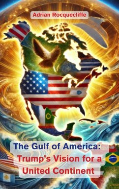 Cover The Gulf of America: Trump's Vision for a United Continent (eBook, ePUB)