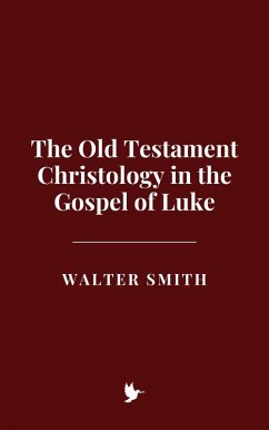 Cover The Old Testament Christology in the Gospel of Luke (eBook, ePUB)