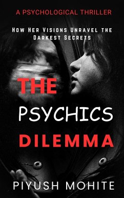 The Psychic's Dilemma (eBook, ePUB) - Mohite, Piyush