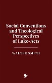 Social Conventions and Theological Perspectives of Luke-Acts (eBook, ePUB)
