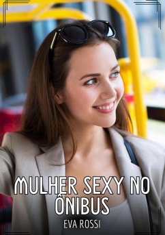 Mulher sexy no ônibus (eBook, ePUB) - Rossi, Eva