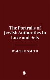 The Portraits of Jewish Authorities in Luke and Acts (eBook, ePUB)