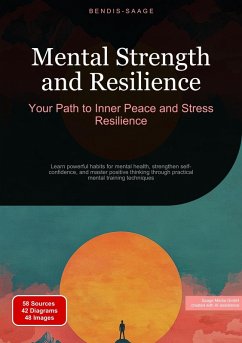 Mental Strength and Resilience: Your Path to Inner Peace and Stress Resilience (eBook, ePUB) - Saage - English, Bendis A. I.