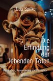 Die Erfindung der lebenden Toten (eBook, ePUB) Die Erfindung der lebenden Toten (eBook, ePUB)