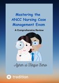 Mastering the ANCC Nursing Case Management Exam (eBook, ePUB)