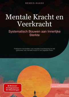 Cover Mentale Kracht en Veerkracht: Systematisch Bouwen aan Innerlijke Sterkte (eBook, ePUB)