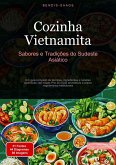 Cozinha Vietnamita: Sabores e Tradições do Sudeste Asiático (eBook, ePUB) Cozinha Vietnamita: Sabores e Tradições do Sudeste Asiático (eBook, ePUB)