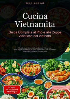 Cover Cucina Vietnamita: Guida Completa al Pho e alle Zuppe Asiatiche del Vietnam (eBook, ePUB)