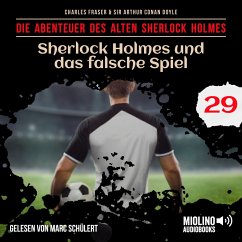 Sherlock Holmes und das falsche Spiel (Die Abenteuer des alten Sherlock Holmes, Folge 29) (MP3-Download) - Doyle, Sir Arthur Conan; Fraser, Charles