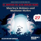 Sherlock Holmes und Madame Hydes (Die Abenteuer des alten Sherlock Holmes, Folge 27) (MP3-Download) Sherlock Holmes und Madame Hydes (Die Abenteuer des alten Sherlock Holmes, Folge 27) (MP3-Download)