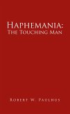 Haphemania: The Touching Man (eBook, ePUB)
