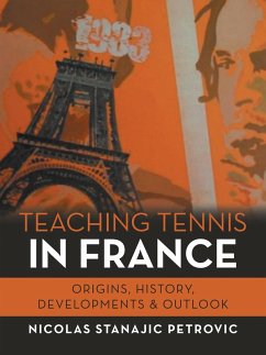 TEACHING TENNIS IN FRANCE: (eBook, ePUB)