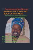 The Communication Nexus: Unveiling the Power and Reach of Mass Media (eBook, ePUB) The Communication Nexus: Unveiling the Power and Reach of Mass Media (eBook, ePUB)