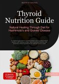 Thyroid Nutrition Guide: Natural Healing Through Diet for Hashimoto's and Graves' Disease (eBook, ePUB)