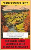 Reichsland Elsaß-Lothringen unter deutscher Herrschaft (eBook, ePUB) Reichsland Elsaß-Lothringen unter deutscher Herrschaft (eBook, ePUB)