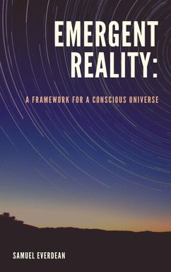 Cover Emergent Reality: A Framework for a Conscious Universe (Emergent Consciousness, #1) (eBook, ePUB)