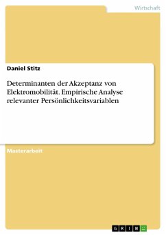 Determinanten der Akzeptanz von Elektromobilität. Empirische Analyse relevanter Persönlichkeitsvariablen (eBook, PDF) Determinanten der Akzeptanz von Elektromobilität. Empirische Analyse relevanter Persönlichkeitsvariablen (eBook, PDF)