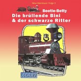 Beetle-Betty - Die brüllende Bini & der schwarze Ritter (MP3-Download) Beetle-Betty - Die brüllende Bini & der schwarze Ritter (MP3-Download)