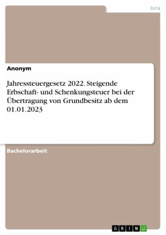 Cover Jahressteuergesetz 2022. Steigende Erbschaft- und Schenkungsteuer bei der Übertragung von Grundbesitz ab dem 01.01.2023 (eBook, PDF)