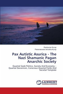 Pax Autistic Asurica - The Nazi Shamanic Pagan Anarchic Society Pax Autistic Asurica - The Nazi Shamanic Pagan Anarchic Society