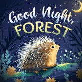 Good Night, Forest: A Cozy Goodnight Book with Bedtime Stories and Rhymes for Toddlers and Kids Good Night, Forest: A Cozy Goodnight Book with Bedtime Stories and Rhymes for Toddlers and Kids