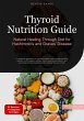 Thyroid Nutrition Guide: Natural... - Bild 1