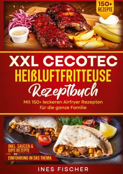 XXL Cecotec Heißluftfritteuse Rezeptbuch - Fischer, Ines