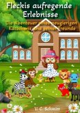 Fleckis aufregende Erlebnisse
