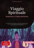 Viaggio Spirituale: Esoterismo e Pratica dell'Anima