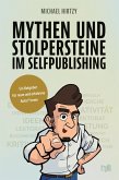 Mythen und Stolpersteine im Selfpublishing Mythen und Stolpersteine im Selfpublishing