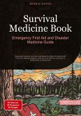 Survival Medicine Book: Emergency First Aid and Disaster Medicine Guide Survival Medicine Book: Emergency First Aid and Disaster Medicine Guide