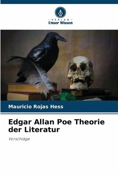Edgar Allan Poe Theorie der Literatur - Rojas Hess, Mauricio Edgar Allan Poe Theorie der Literatur - Rojas Hess, Mauricio