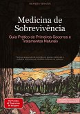 Medicina de Sobrevivência: Guia Prático de Primeiros Socorros e Tratamentos Naturais Medicina de Sobrevivência: Guia Prático de Primeiros Socorros e Tratamentos Naturais