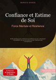 Confiance et Estime de Soi: Force Mentale et Résilience