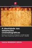 A identidade nas adaptações cinematográficas A identidade nas adaptações cinematográficas