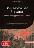 Sopravvivenza Urbana: Guida di Sopravvivenza per il Prepper Urbano