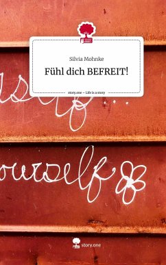 Cover Fühl dich BEFREIT!. Life is a Story - story.one