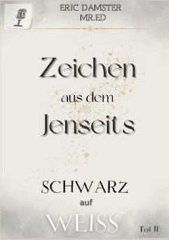 Cover Zeichen aus dem Jenseits? Schwarz auf Weiss! Teil II