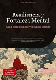 Resiliencia y Fortaleza Mental: Guía para el Estrés y la Salud Mental