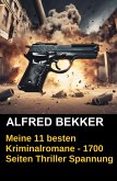 Meine 11 besten Kriminalromane - 1700 Seiten Thriller Spannung (eBook, ePUB)