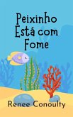 Peixinho Está com Fome (Portuguese) (eBook, ePUB)